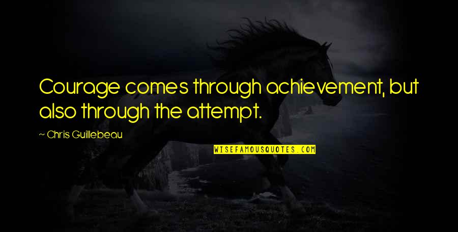 Popoff Brothers Quotes By Chris Guillebeau: Courage comes through achievement, but also through the Popoff Brothers Quotes By Chris Guillebeau: Courage comes through achievement, but also through the