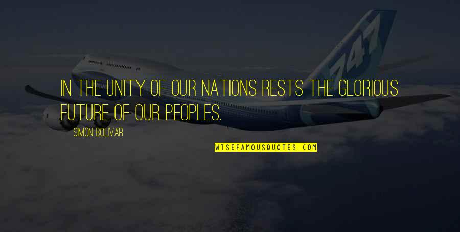 Popondetta Quotes By Simon Bolivar: In the unity of our nations rests the