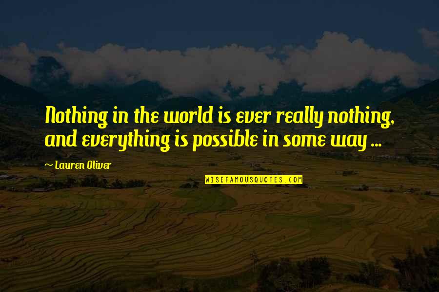 Popont Quotes By Lauren Oliver: Nothing in the world is ever really nothing, Popont Quotes By Lauren Oliver: Nothing in the world is ever really nothing,
