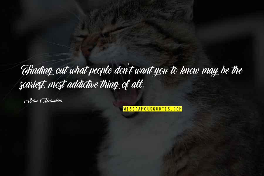 Popoola Adebowale Quotes By Sean Beaudoin: Finding out what people don't want you to Popoola Adebowale Quotes By Sean Beaudoin: Finding out what people don't want you to