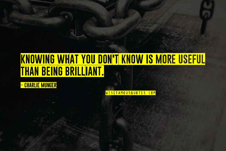 Popovers Quotes By Charlie Munger: Knowing what you don't know is more useful Popovers Quotes By Charlie Munger: Knowing what you don't know is more useful