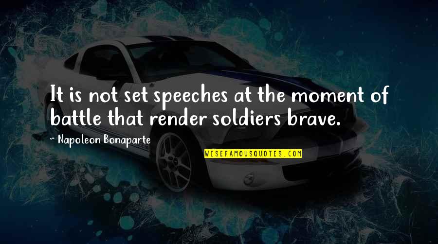 Popovers Quotes By Napoleon Bonaparte: It is not set speeches at the moment Popovers Quotes By Napoleon Bonaparte: It is not set speeches at the moment