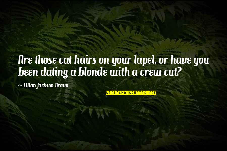 Popped Collar Quotes By Lilian Jackson Braun: Are those cat hairs on your lapel, or Popped Collar Quotes By Lilian Jackson Braun: Are those cat hairs on your lapel, or