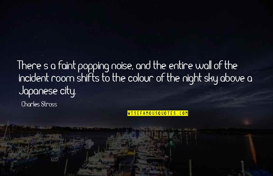 Popping Quotes By Charles Stross: There's a faint popping noise, and the entire Popping Quotes By Charles Stross: There's a faint popping noise, and the entire
