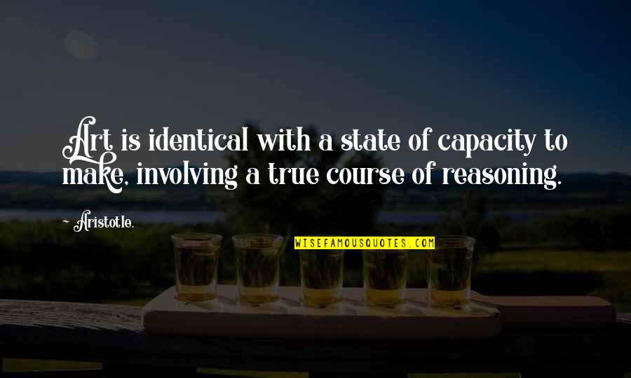 Popplers Quotes By Aristotle.: Art is identical with a state of capacity