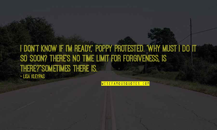 Poppy Quotes By Lisa Kleypas: I don't know if I'm ready,' Poppy protested.