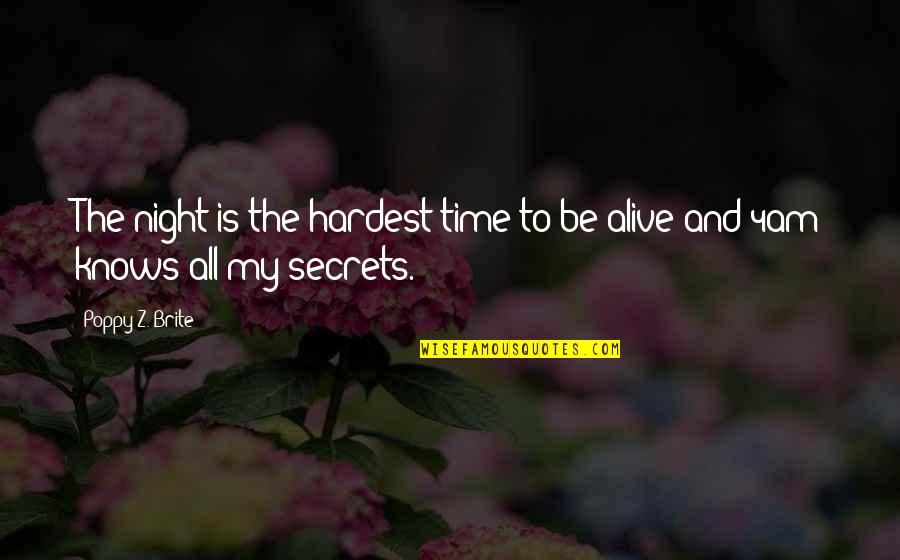 Poppy Quotes By Poppy Z. Brite: The night is the hardest time to be