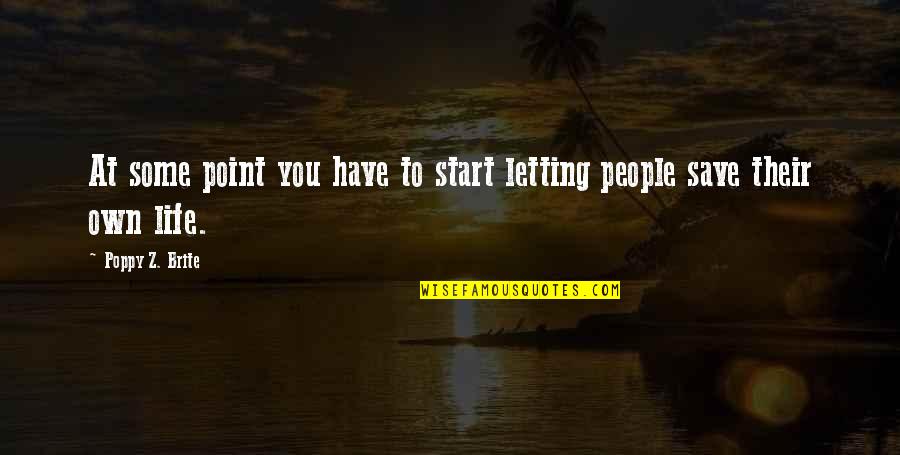 Poppy Quotes By Poppy Z. Brite: At some point you have to start letting