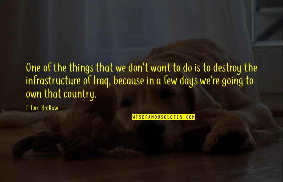 Poppycock Popcorn Quotes By Tom Brokaw: One of the things that we don't want Poppycock Popcorn Quotes By Tom Brokaw: One of the things that we don't want