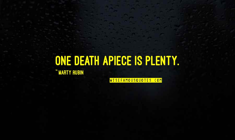 Poprawne Pisanie Quotes By Marty Rubin: One death apiece is plenty.