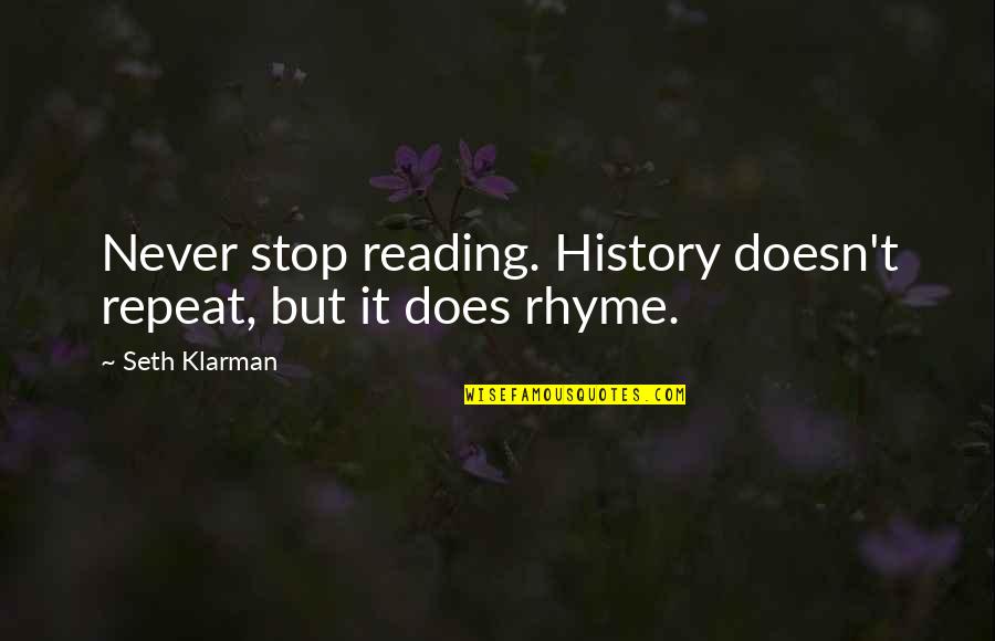 Poprawne Wyniki Quotes By Seth Klarman: Never stop reading. History doesn't repeat, but it