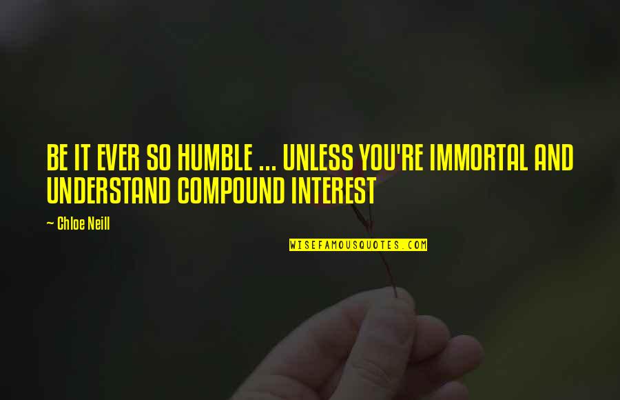 Popsies Quotes By Chloe Neill: BE IT EVER SO HUMBLE ... UNLESS YOU'RE