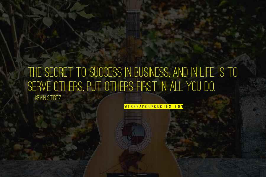 Popstars Music Quotes By Kevin Stirtz: The secret to success in business, and in Popstars Music Quotes By Kevin Stirtz: The secret to success in business, and in