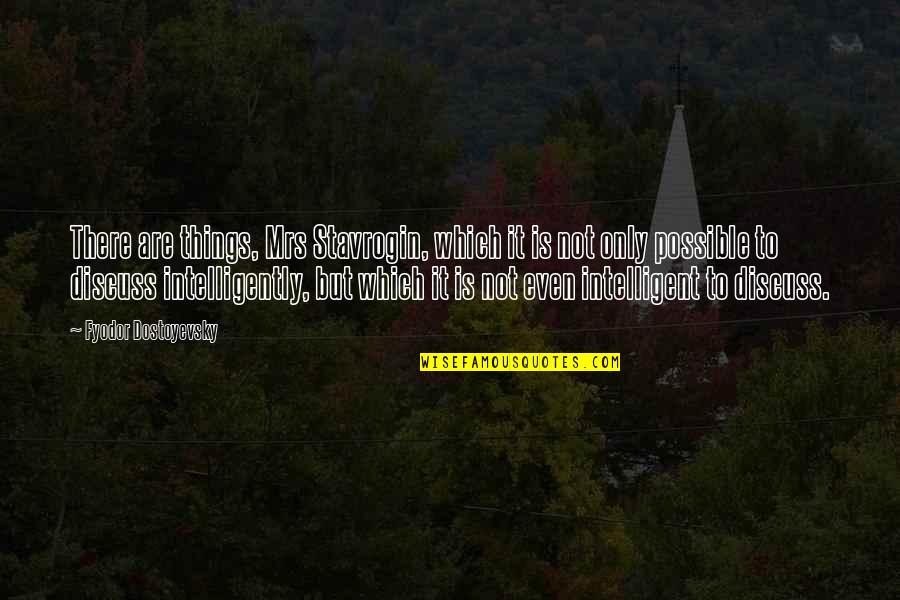 Poptastic Party Quotes By Fyodor Dostoyevsky: There are things, Mrs Stavrogin, which it is Poptastic Party Quotes By Fyodor Dostoyevsky: There are things, Mrs Stavrogin, which it is