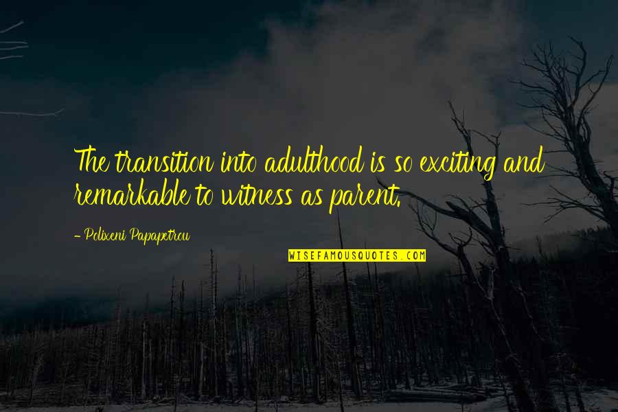 Poptastic Restaurant Quotes By Polixeni Papapetrou: The transition into adulthood is so exciting and Poptastic Restaurant Quotes By Polixeni Papapetrou: The transition into adulthood is so exciting and