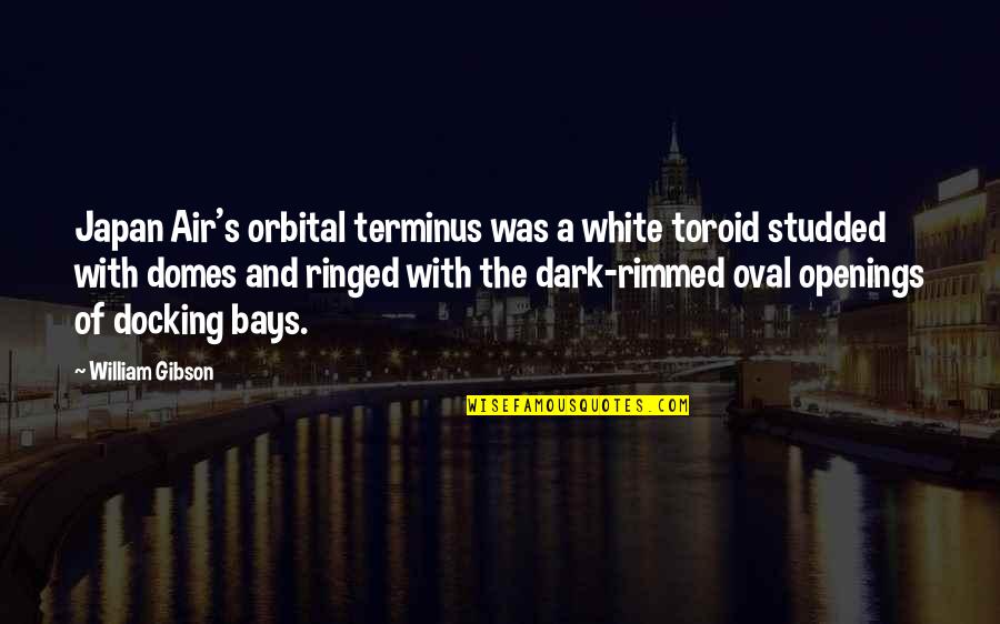 Poptropican Episode Quotes By William Gibson: Japan Air's orbital terminus was a white toroid Poptropican Episode Quotes By William Gibson: Japan Air's orbital terminus was a white toroid