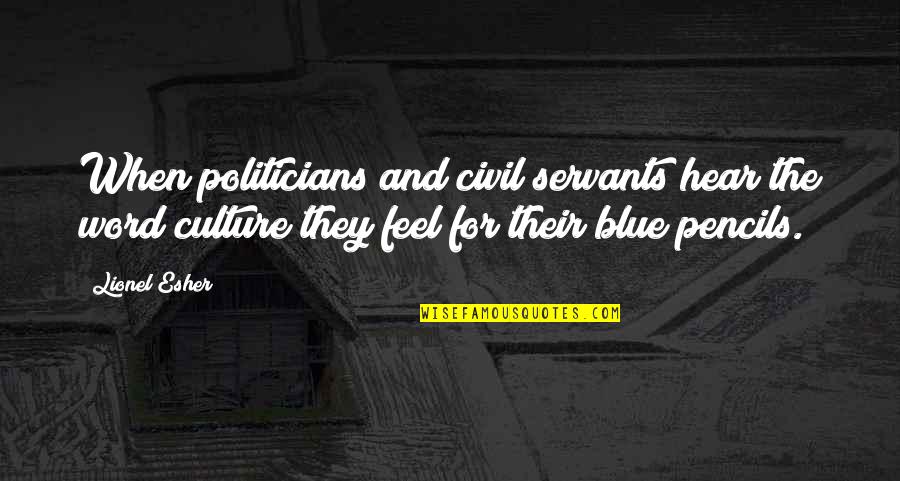 Popualtion Quotes By Lionel Esher: When politicians and civil servants hear the word Popualtion Quotes By Lionel Esher: When politicians and civil servants hear the word