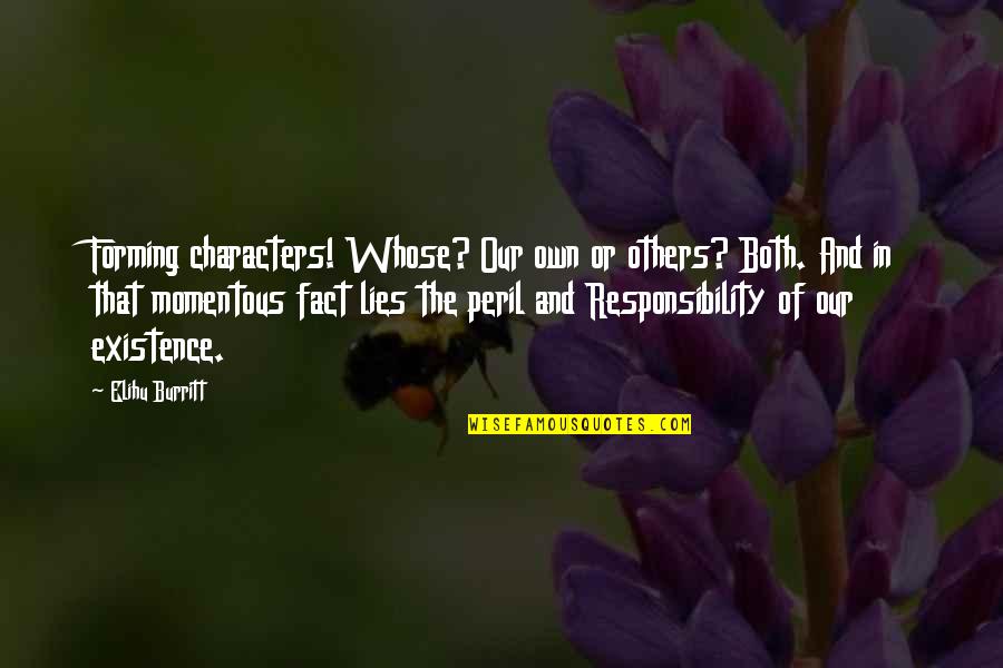 Populace Coffee Quotes By Elihu Burritt: Forming characters! Whose? Our own or others? Both. Populace Coffee Quotes By Elihu Burritt: Forming characters! Whose? Our own or others? Both.