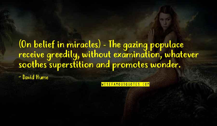 Populace's Quotes By David Hume: (On belief in miracles) - The gazing populace