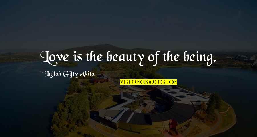 Popular Apps Quotes By Lailah Gifty Akita: Love is the beauty of the being.