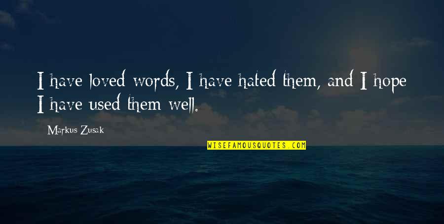 Popular Childhood Quotes By Markus Zusak: I have loved words, I have hated them,