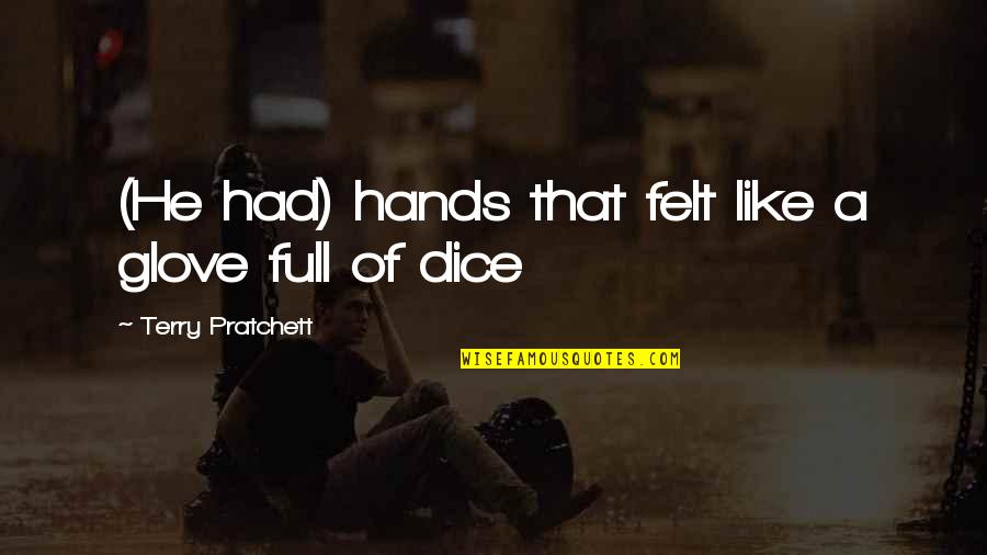 Popular Christian Sayings And Quotes By Terry Pratchett: (He had) hands that felt like a glove Popular Christian Sayings And Quotes By Terry Pratchett: (He had) hands that felt like a glove