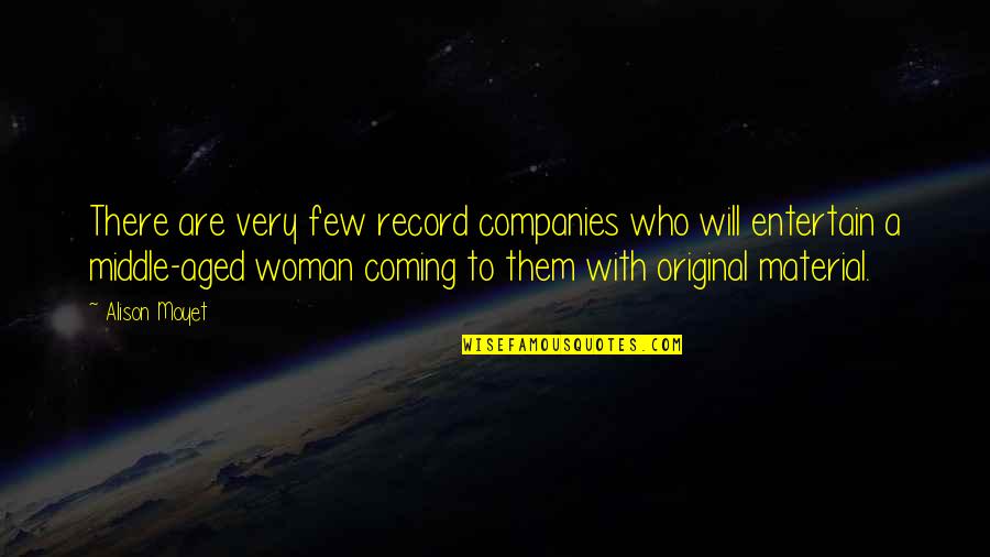 Popular Finnish Quotes By Alison Moyet: There are very few record companies who will