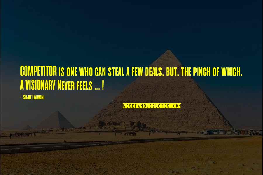 Popular Funny Senior Quotes By Sujit Lalwani: COMPETITOR is one who can steal a few Popular Funny Senior Quotes By Sujit Lalwani: COMPETITOR is one who can steal a few