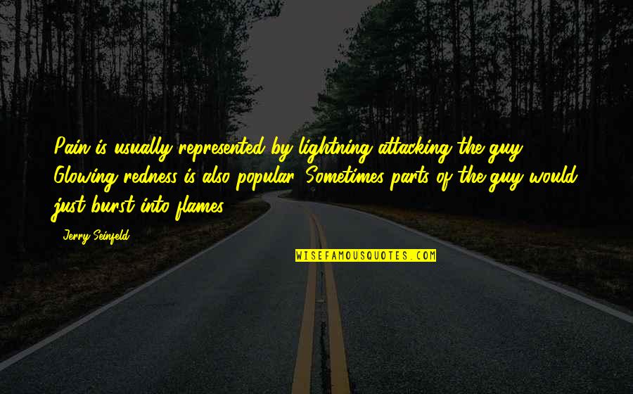 Popular Guy Quotes By Jerry Seinfeld: Pain is usually represented by lightning attacking the