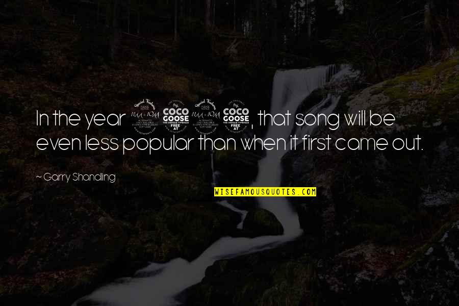 Popular Inspirational Quotes By Garry Shandling: In the year 2525, that song will be Popular Inspirational Quotes By Garry Shandling: In the year 2525, that song will be