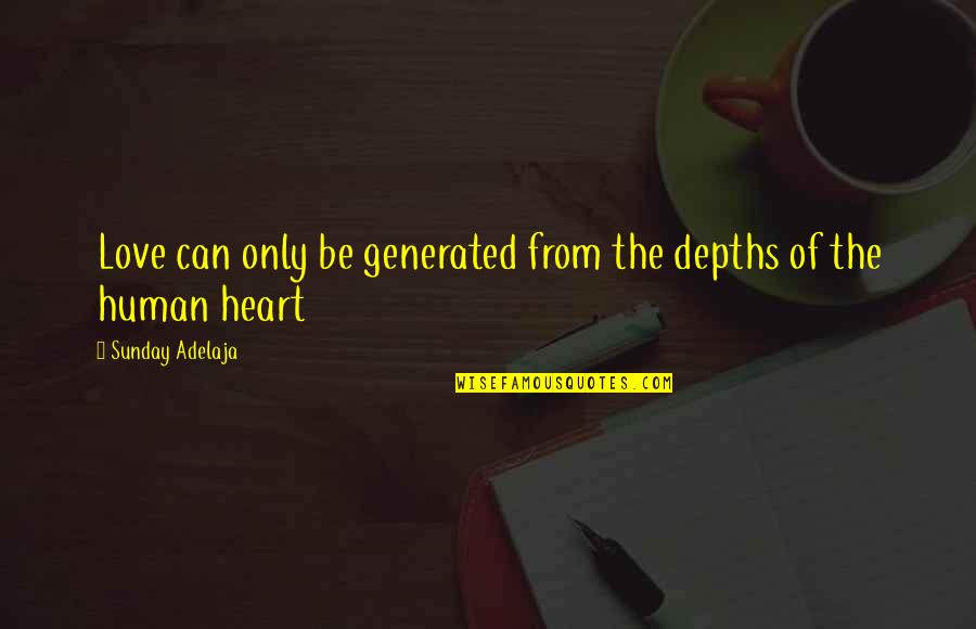 Popular Jay Z Quotes By Sunday Adelaja: Love can only be generated from the depths Popular Jay Z Quotes By Sunday Adelaja: Love can only be generated from the depths