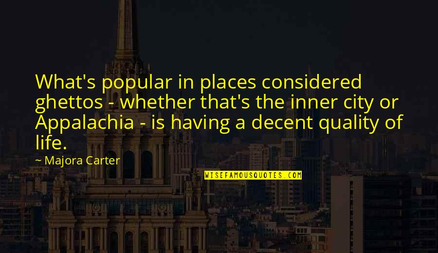 Popular Life Quotes By Majora Carter: What's popular in places considered ghettos - whether Popular Life Quotes By Majora Carter: What's popular in places considered ghettos - whether