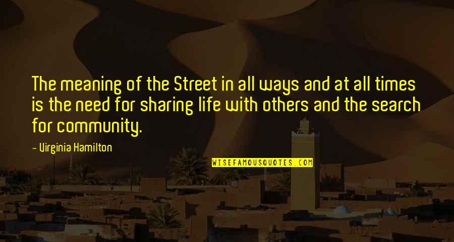 Popular Ptv Quotes By Virginia Hamilton: The meaning of the Street in all ways