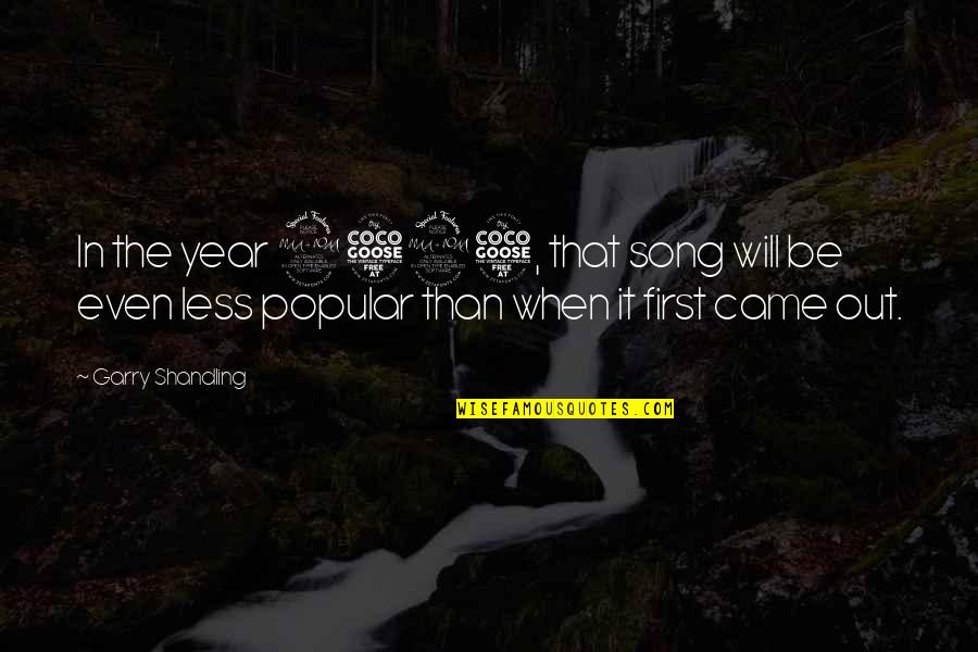 Popular Song Quotes By Garry Shandling: In the year 2525, that song will be