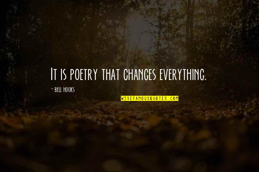Popular Tiktok Songs Quotes By Bell Hooks: It is poetry that changes everything.