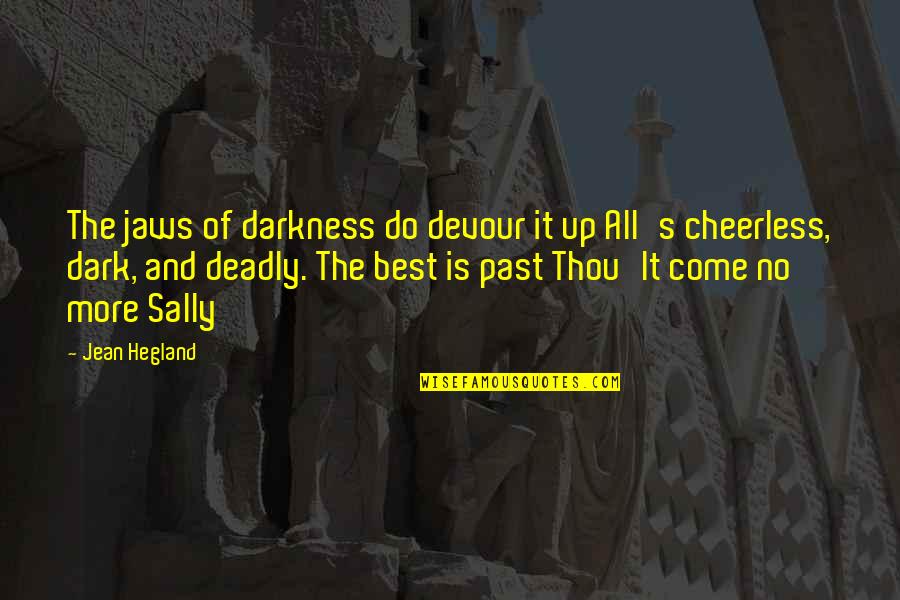 Popularised Quotes By Jean Hegland: The jaws of darkness do devour it up