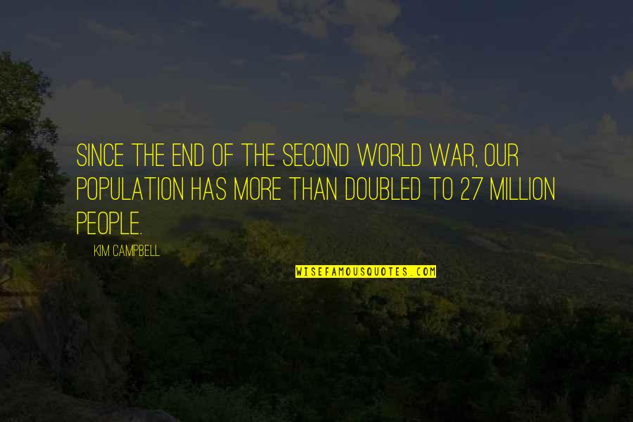 Population Of The World Quotes By Kim Campbell: Since the end of the Second World War,