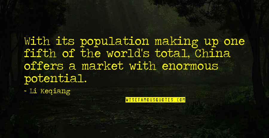 Population Of The World Quotes By Li Keqiang: With its population making up one fifth of