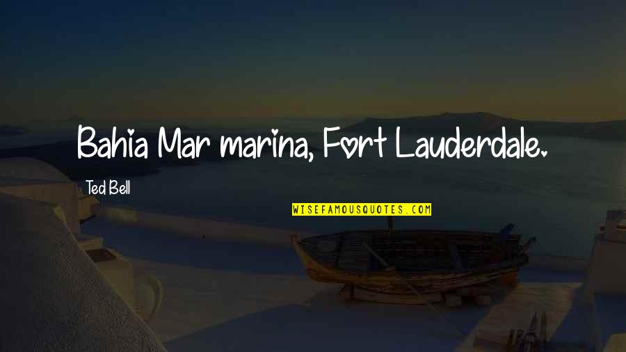 Populists Believed Quotes By Ted Bell: Bahia Mar marina, Fort Lauderdale.