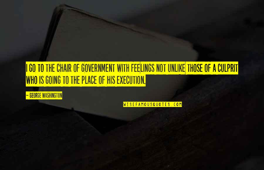 Populuxe Architecture Quotes By George Washington: I go to the chair of government with