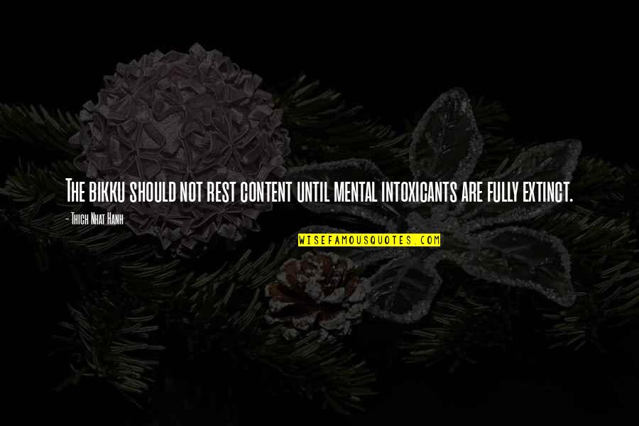 Populuxe Kc Quotes By Thich Nhat Hanh: The bikku should not rest content until mental