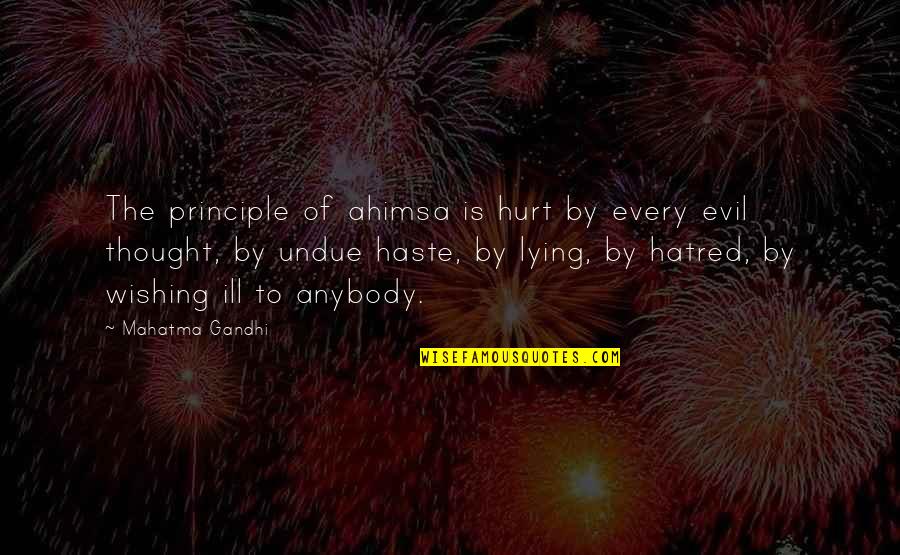 Poquita Fe Quotes By Mahatma Gandhi: The principle of ahimsa is hurt by every