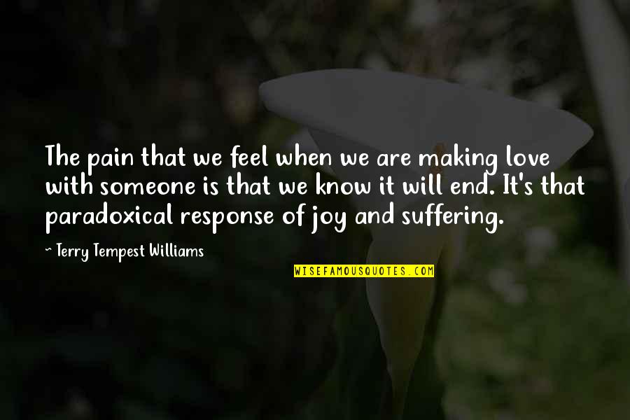 Por And Para Quotes By Terry Tempest Williams: The pain that we feel when we are