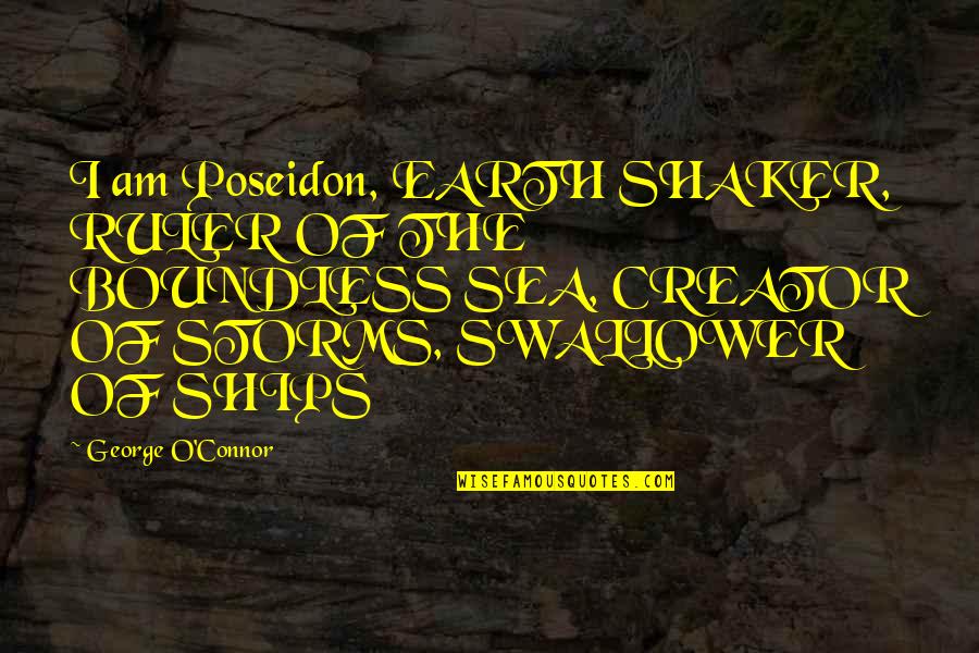 Por Do Sol Quotes By George O'Connor: I am Poseidon, EARTH SHAKER, RULER OF THE