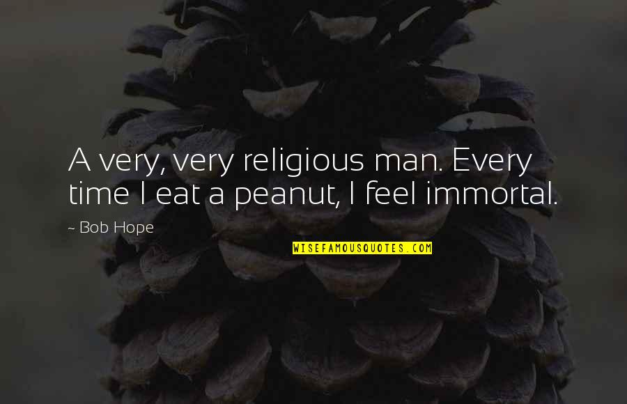 Porcelains Table Care Quotes By Bob Hope: A very, very religious man. Every time I