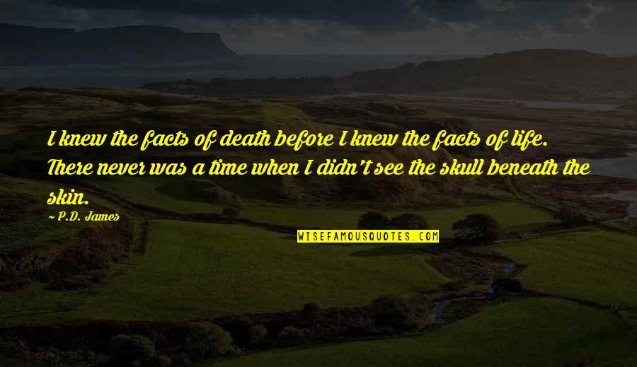 Porcher Sink Quotes By P.D. James: I knew the facts of death before I