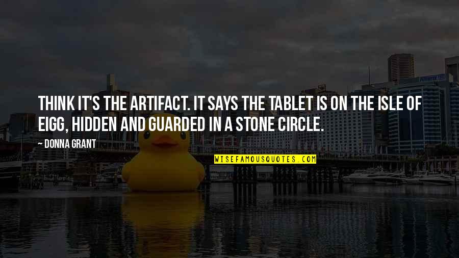 Porcius Pronunciation Quotes By Donna Grant: Think it's the artifact. It says the tablet Porcius Pronunciation Quotes By Donna Grant: Think it's the artifact. It says the tablet