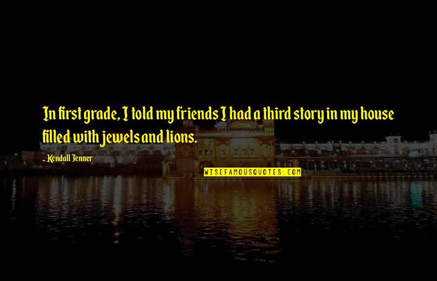 Porcon Cajamarca Quotes By Kendall Jenner: In first grade, I told my friends I