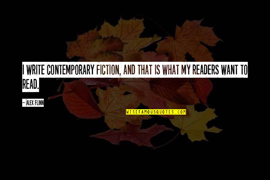 Poreikiu Quotes By Alex Flinn: I write contemporary fiction, and that is what