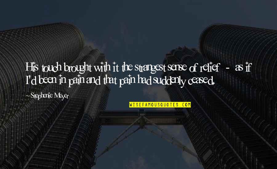 Poremski Morton Quotes By Stephenie Meyer: His touch brought with it the strangest sense Poremski Morton Quotes By Stephenie Meyer: His touch brought with it the strangest sense